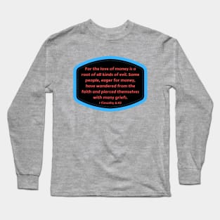 Bible Verse 1 Timothy 6:10 Long Sleeve T-Shirt